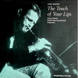 Chet Baker – The Touch Of Your Lips (LP) 2017 Almanya, SIFIR