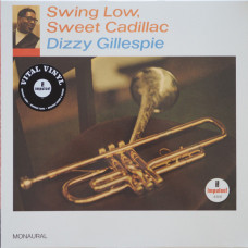 Dizzy Gillespie – Swing Low, Sweet Cadillac (LP) 2019 Avrupa, SIFIR