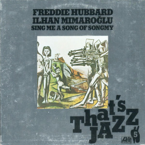 Freddie Hubbard / İlhan Mimaroğlu – Sing Me A Song Of Songmy (LP) 1976 Germany