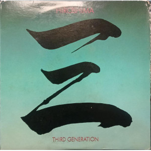 Hiroshima – Third Generation (LP) 1983 US