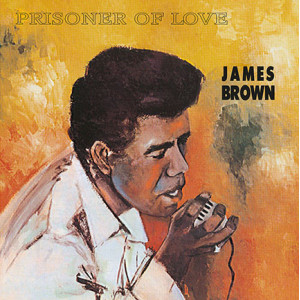 James Brown – Prisoner Of Love (Sıfır Plak) 2017 Avrupa baskı