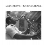 John Coltrane – Meditations (Plak) 2018 Avrupa baskı, SIFIR