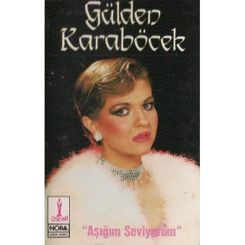 Gülden Karaböcek – Aşığım Seviyorum (Kaset) 1986 Türkiye