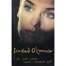 Sinéad O'Connor – I Do Not Want What I Haven't Got (Kaset) 1990 Türkiye