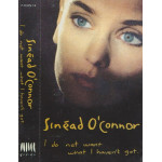 Sinéad O'Connor – I Do Not Want What I Haven't Got (Kaset) 1990 Türkiye