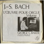 Bach - George C. Baker – L'oeuvre Pour Orgue Volume 1