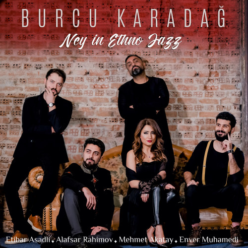 Burcu Karadağ - Ney In Ethno Jazz