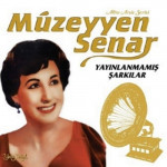 Müzeyyen Senar - Yayınlanmamış Şarkılar