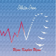 İlhan İrem - Uçun Kuşlar Uçun İlhan İrem - Uçun Kuşlar Uçun