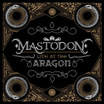 Mastodon – Live At The Aragon (2 X LP + DVD) 2011 Europe, SIFIR