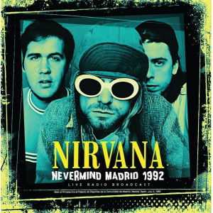 Nirvana - Nevermind Madrid 1992 (Live Radio Broadcast) (LP)