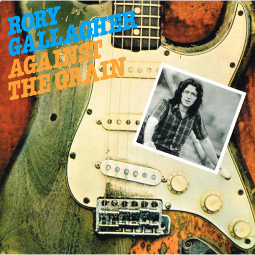 Rory Gallagher – Against The Grain (Plak) 2018 UK&EU, SIFIR