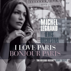 Michel Legrand & His Orchestra – I Love Paris & Bonjour Paris (2 x LP, Compilation) 2018 Europe, SIFIR