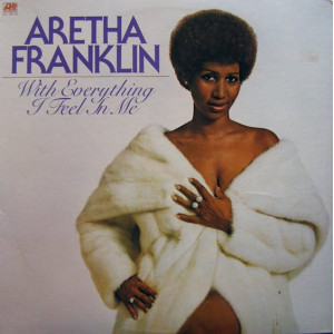 Aretha Franklin – With Everything I Feel In Me (LP) 1974 Amerika