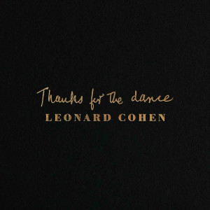 Leonard Cohen – Thanks For The Dance