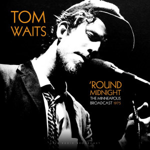 Tom Waits – Round Midnight (The Minneapolis Broadcast 1975) (LP, Unofficial Release) 2018 Baskı, SIFIR