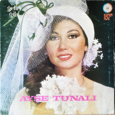 Ayşe Tunalı – Gelin Gibi (Dönem Baskı Plak) 1981 Türkiye