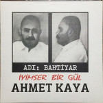 Ahmet Kaya – Adı: Bahtiyar - İyimser Bir Gül (Sıfır Plak) 2016