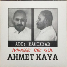 Ahmet Kaya – Adı: Bahtiyar - İyimser Bir Gül (Sıfır Plak) 2016
