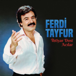 Ferdi Tayfur - İhtiyar Dost / Acılar (Sıfır Plak) 2023