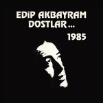 Edip Akbayram ve Dostlar ...1985 (Plak) Edip Akbayram ve Dostlar ...1985 (Plak)