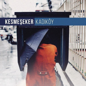 Kesmeşeker – Kadıköy (Sıfır Plak) 2018 Kesmeşeker – Kadıköy (Sıfır Plak) 2018