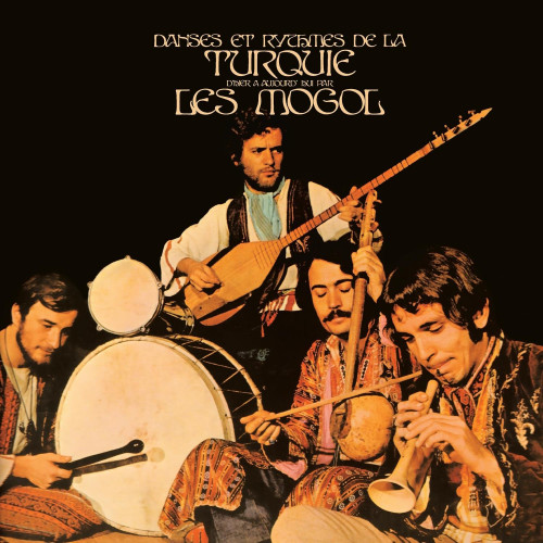 Les Mogol – Danses Et Rythmes De La Turquie D'Hier À Aujourd'hui (Sıfır Plak) 2023 Les Mogol – Danses Et Rythmes De La Turquie D'Hier À Aujourd'hui (Sıfır Plak) 2023