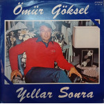 Ömür Göksel – Yıllar Sonra (Dönem Baskı Plak) 1983 Türkiye