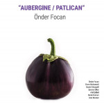 Önder Focan – Aubergine / Patlican (Sıfır Plak) 2022