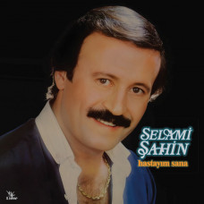 Selami Şahin – Hastayım Sana (Sıfır Plak) 2023
