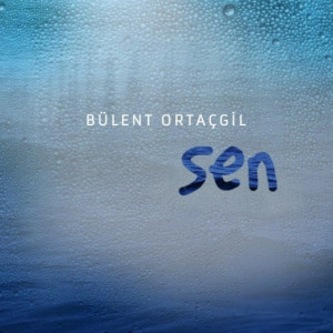 Bülent Ortaçgil – Sen (Sıfır Plak) 2016
