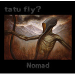 Tatu Fly? – Nomad (Sıfır Plak) 2020