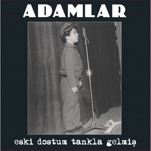 Adamlar - Eski dostum tankla gelmiş