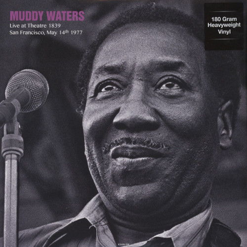 Muddy Waters – Live At Theatre 1839, San Francisco, May 14th 1977 (Sıfır Plak) 2016 Avrupa baskı